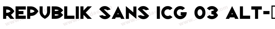 Republik Sans ICG 03 Alt字体转换